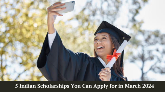 5 Indian Scholarships You Can Apply for in March 2024